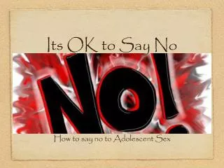 Its OK to Say No