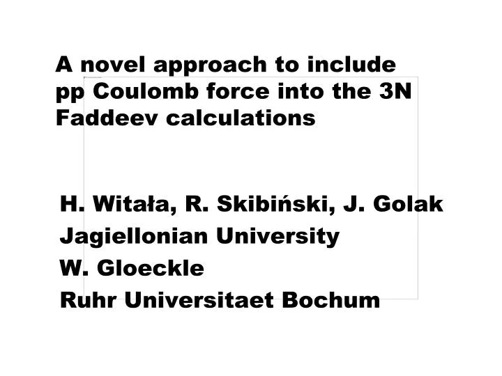 a novel approach to include pp coulomb force into the 3n faddeev calculations