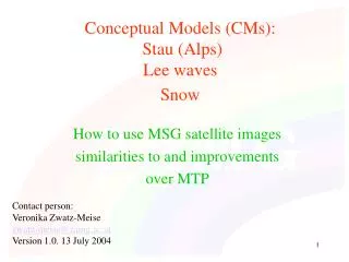 Conceptual Models (CMs): Stau (Alps) Lee waves Snow