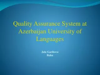 Quality Assurance System at Azerbaijan University of Languages Jala Garibova Baku