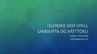 slenska sem lykill samskipta og ttt ku
