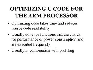 OPTIMIZING C CODE FOR THE ARM PROCESSOR