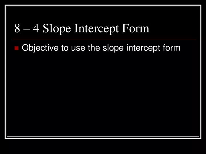 8 4 slope intercept form