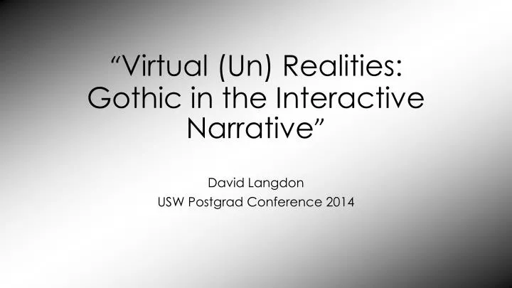 virtual un realities gothic in the interactive narrative