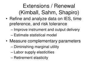 Extensions / Renewal (Kimball, Sahm, Shapiro)