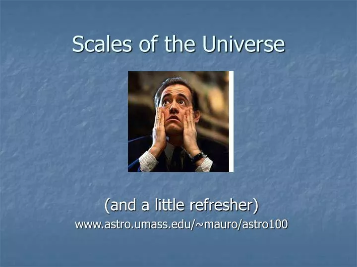 scales of the universe