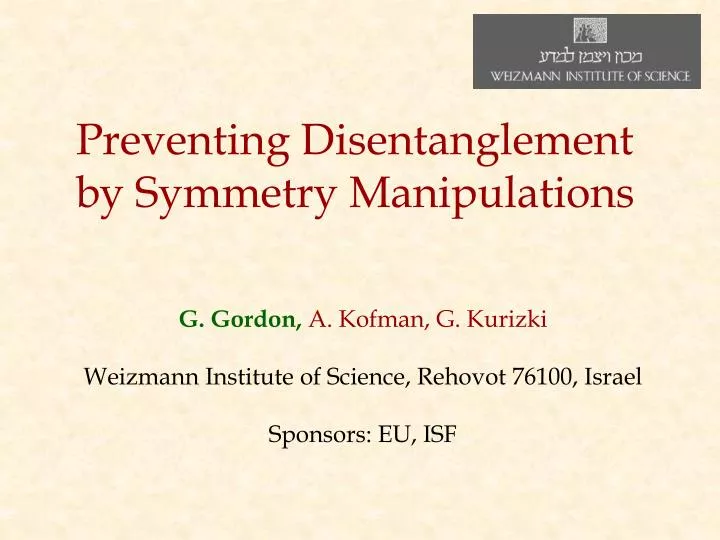 preventing disentanglement by symmetry manipulations