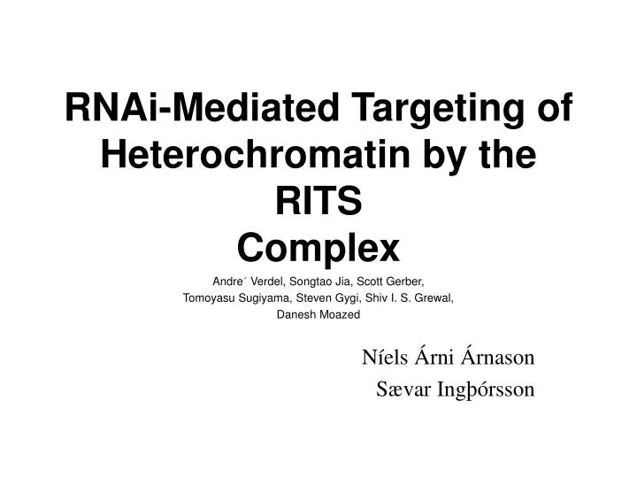 rnai mediated targeting of heterochromatin by the rits complex