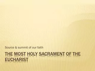 The Most Holy Sacrament of the Eucharist