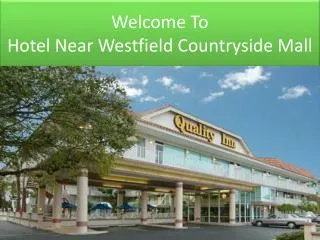 Hotel near Westfield Countryside mall