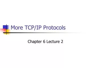 More TCP/IP Protocols
