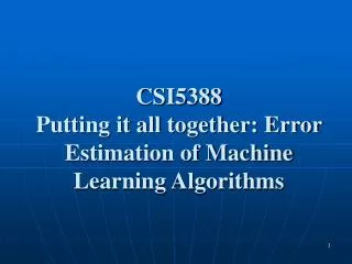 csi5388 putting it all together error estimation of machine learning algorithms