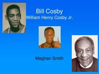 Bill Cosby William Henry Cosby Jr.