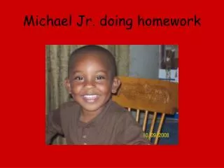 Michael Jr. doing homework