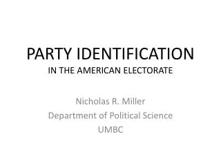 PARTY IDENTIFICATION IN THE AMERICAN ELECTORATE