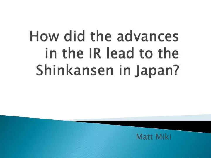 how did the advances in the ir lead to the shinkansen in japan