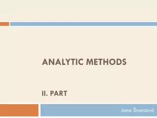 Analytic methods II. part