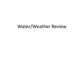 Water/Weather Review