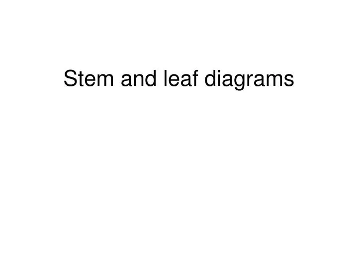 stem and leaf diagrams
