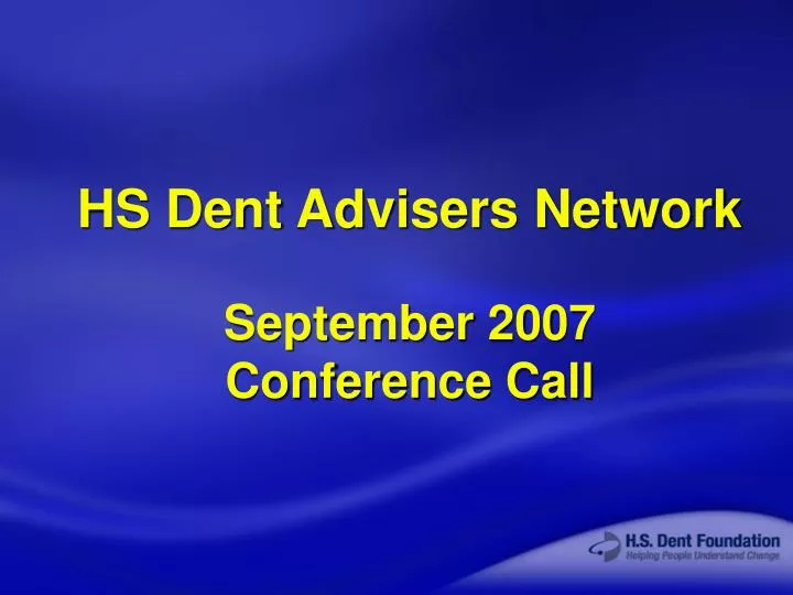 hs dent advisers network september 2007 conference call