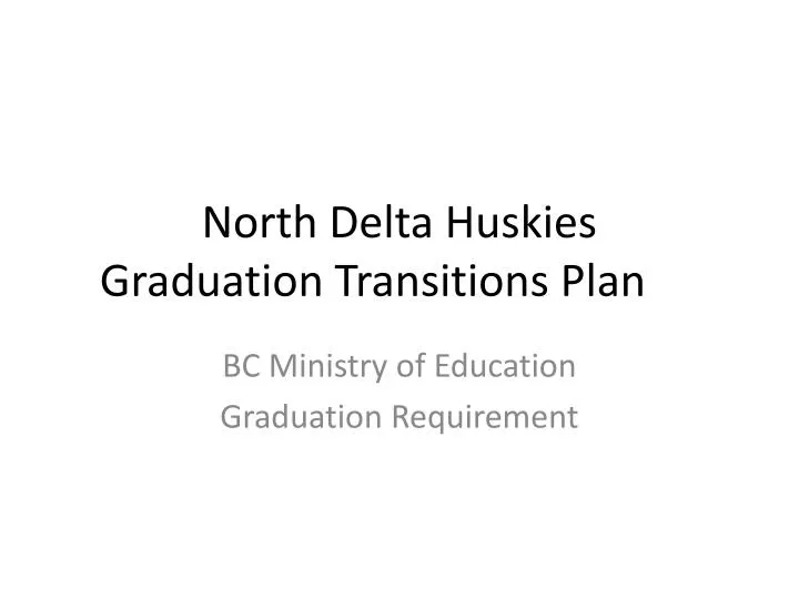 north delta huskies graduation transitions plan