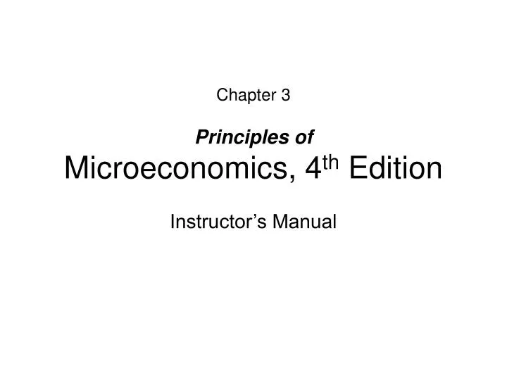chapter 3 principles of microeconomics 4 th edition instructor s manual