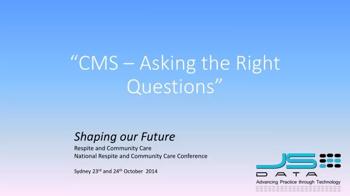 cms asking the right questions