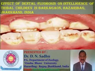 Presented By : Dr. D. N. Sadhu P.G . Department of Zoology , Vinoba Bhave University