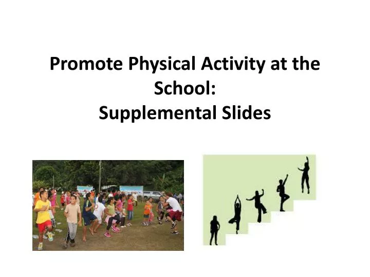 promote physical activity at the school supplemental slides