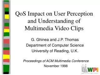 QoS Impact on User Perception and Understanding of Multimedia Video Clips