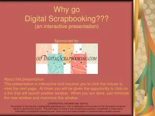 Why go Digital Scrapbooking??? (an interactive presentation) Sponsored by: