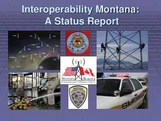 Interoperability Montana: A Status Report