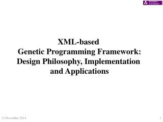 XML-based Genetic Programming Framework: Design Philosophy, Implementation and Applications