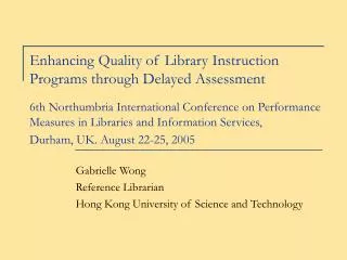 Gabrielle Wong Reference Librarian Hong Kong University of Science and Technology