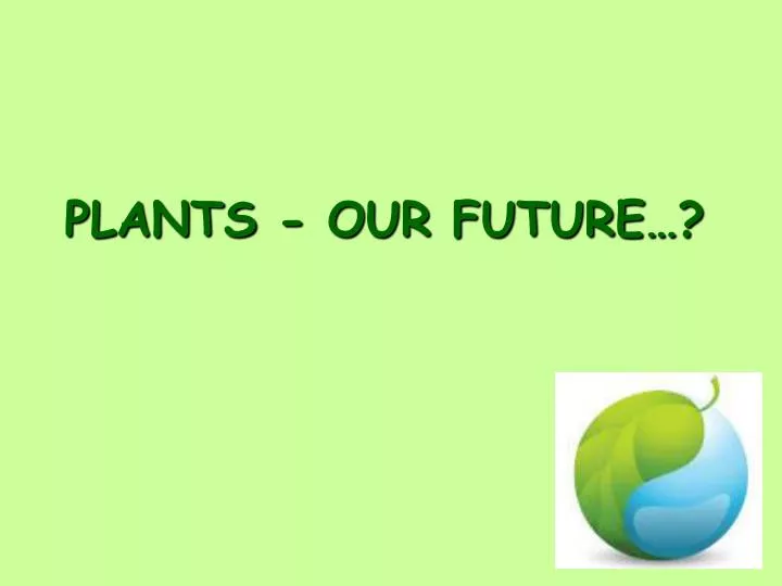 plants our future