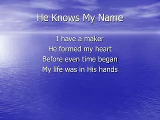 he knows my name