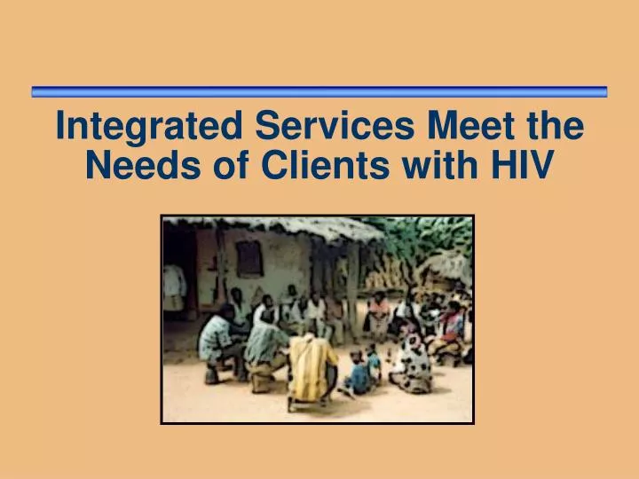 integrated services meet the needs of clients with hiv