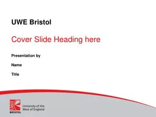 UWE Bristol Cover Slide Heading here