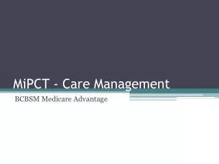 MiPCT - Care Management