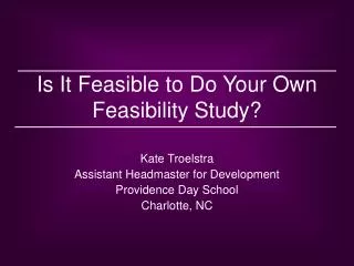 Is It Feasible to Do Your Own Feasibility Study?