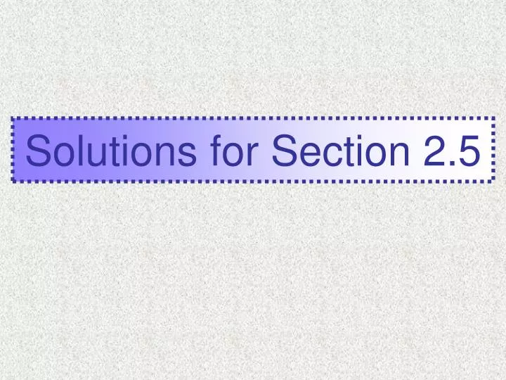 solutions for section 2 5