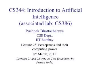CS344: Introduction to Artificial Intelligence (associated lab: CS386)