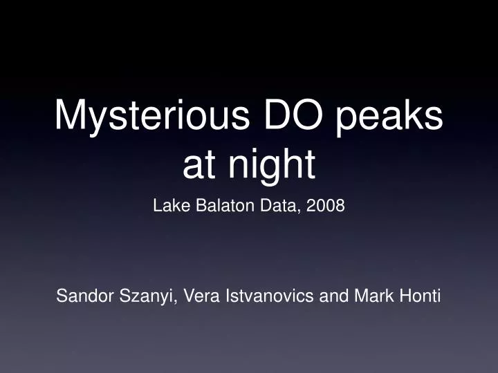 mysterious do peaks at night