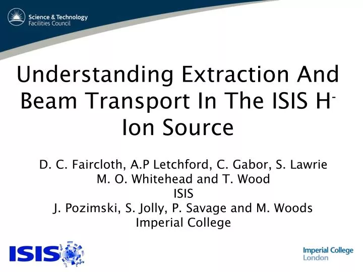 understanding extraction and beam transport in the isis h ion source