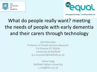 Gail Mountain Professor of Health Services Research Co-Director KT-EQUAL University of Sheffield