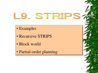 Examples Recursive STRIPS Block world Partial-order planning