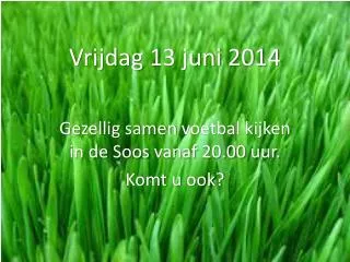 vrijdag 13 juni 2014