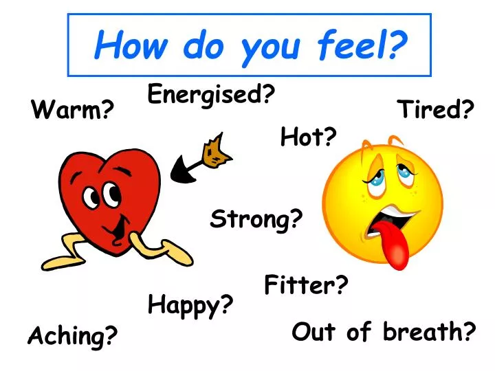 how do you feel