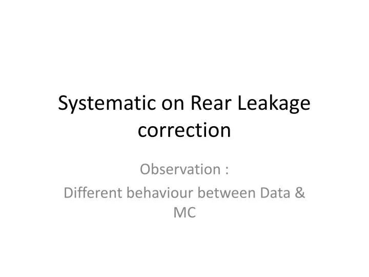 systematic on rear leakage correction