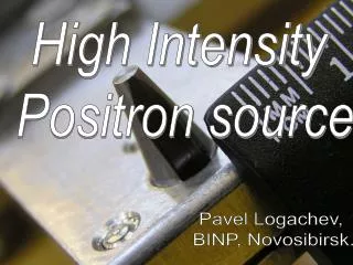 High Intensity Positron source